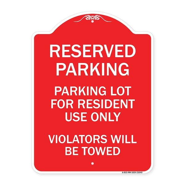 Reserved Parking Reserved Parking Lot for Resident Use Only Violators Will Be Towed, RW-1824-23040